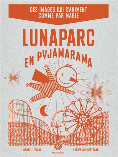 Lunaparc en pyjamarama de Frédérique Bertrand et Michael Leblond