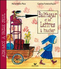 Les lettres à toucher de Balthazar- Hatier Jeunesse