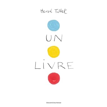 Un livre -Hervé Tullet / Bayard Jeunesse